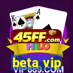 beta vip